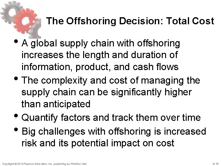 The Offshoring Decision: Total Cost • A global supply chain with offshoring • •