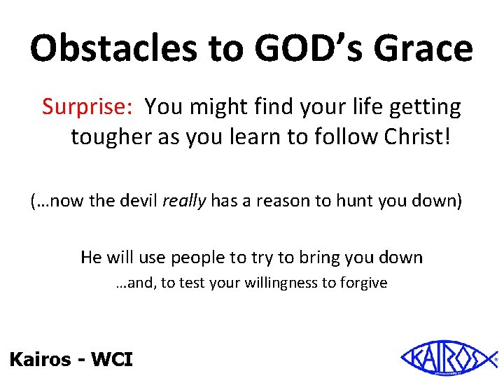 Obstacles to GOD’s Grace Surprise: You might find your life getting tougher as you