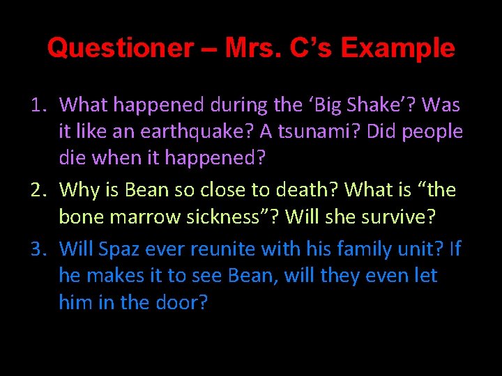 Questioner – Mrs. C’s Example 1. What happened during the ‘Big Shake’? Was it