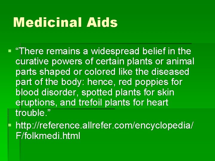 Medicinal Aids § “There remains a widespread belief in the curative powers of certain