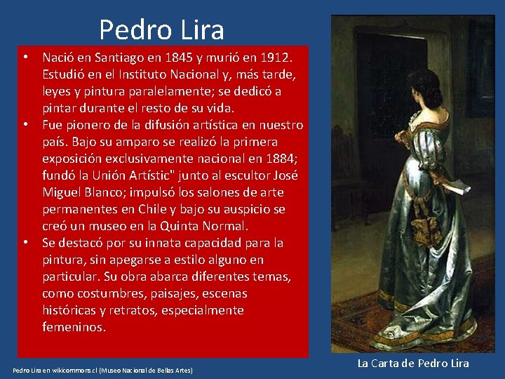 Pedro Lira • Nació en Santiago en 1845 y murió en 1912. Estudió en