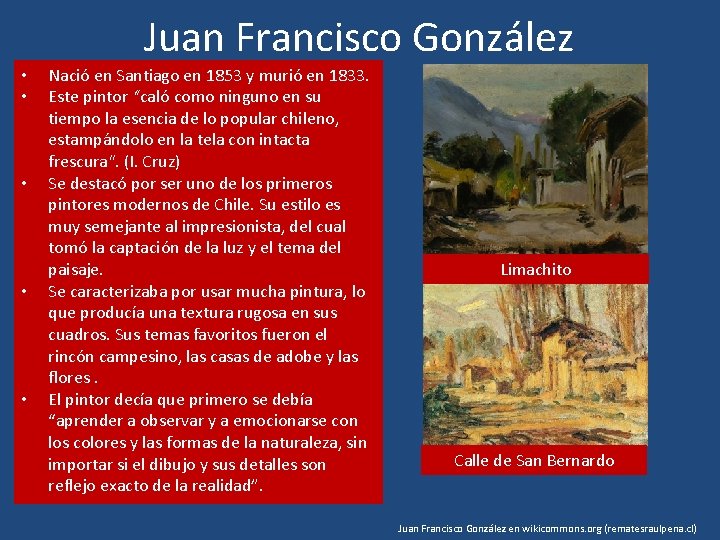 Juan Francisco González • • • Nació en Santiago en 1853 y murió en