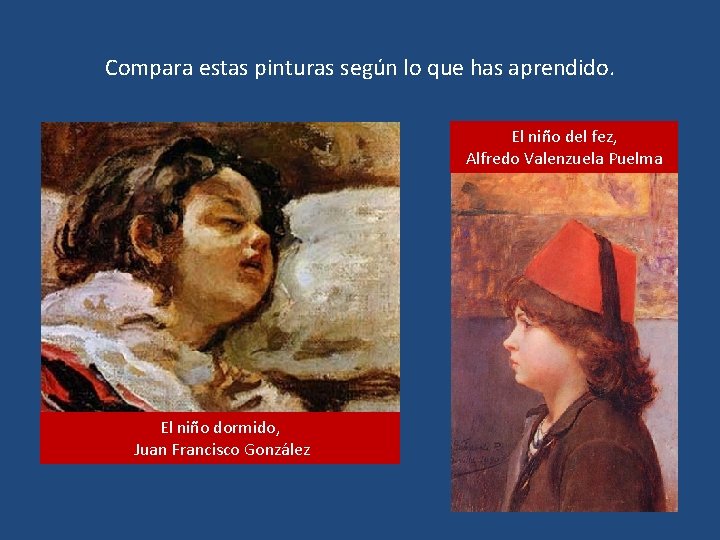 Compara estas pinturas según lo que has aprendido. El niño del fez, Alfredo Valenzuela