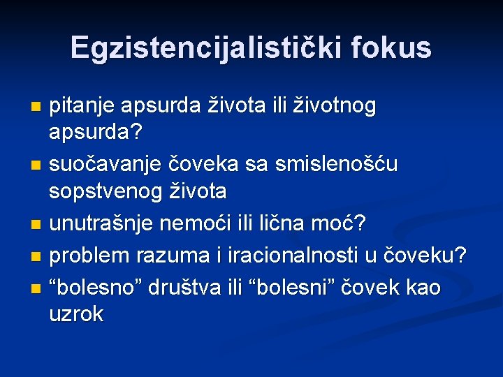 Egzistencijalistički fokus pitanje apsurda života ili životnog apsurda? n suočavanje čoveka sa smislenošću sopstvenog