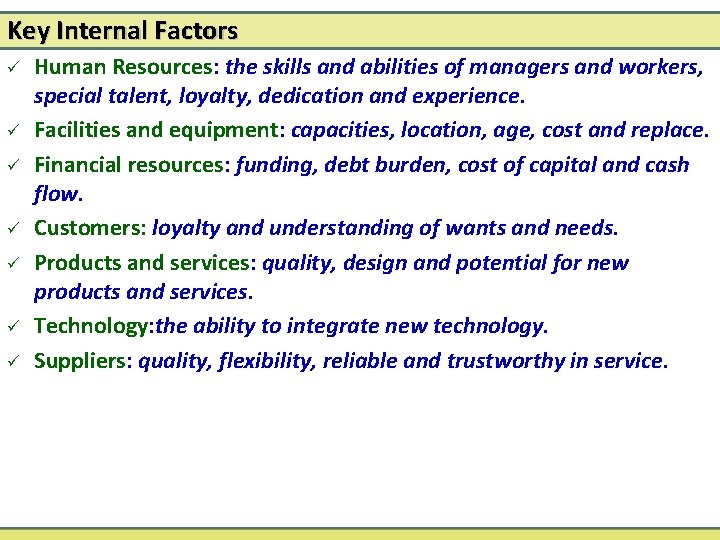 Key Internal Factors ü ü ü ü Human Resources: the skills and abilities of