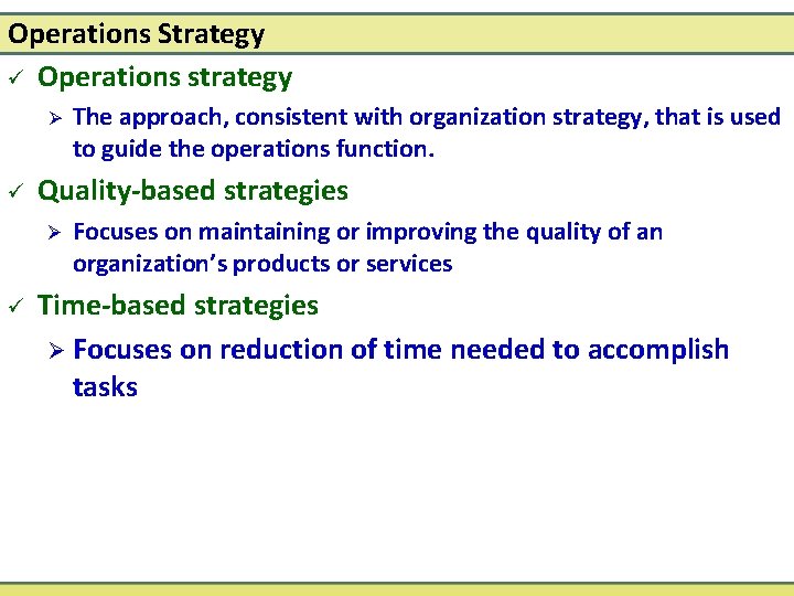 Operations Strategy ü Operations strategy Ø ü Quality-based strategies Ø ü The approach, consistent