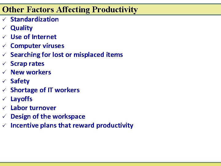 Other Factors Affecting Productivity ü ü ü ü Standardization Quality Use of Internet Computer