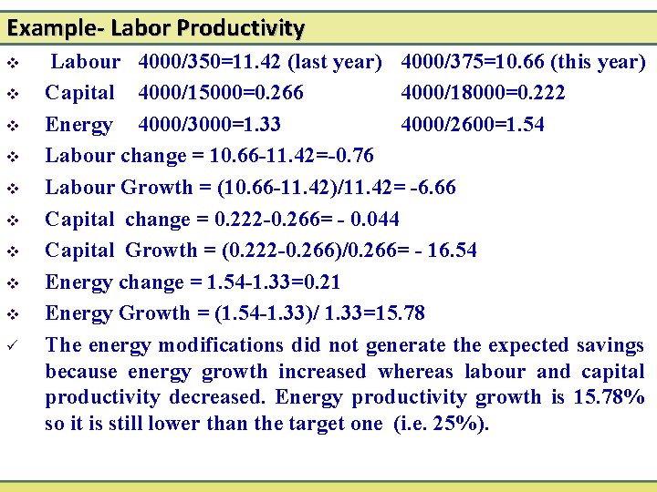 Example- Labor Productivity v v v v v ü Labour 4000/350=11. 42 (last year)