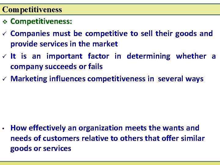 Competitiveness v Competitiveness: ü Companies must be competitive to sell their goods and provide