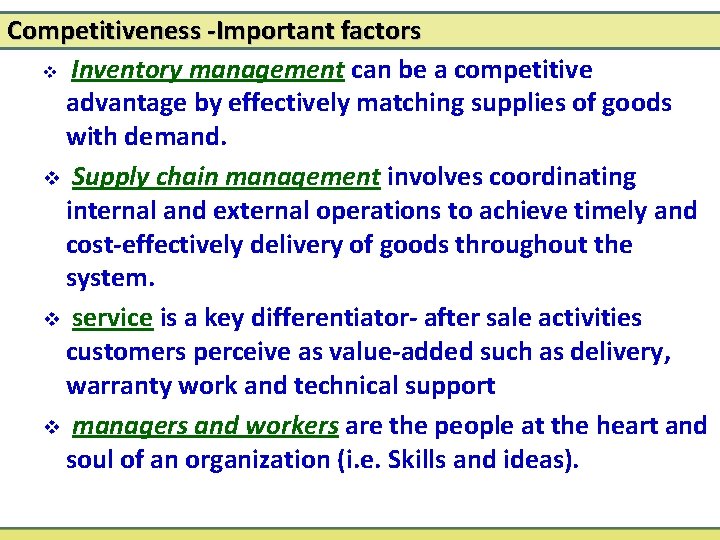Competitiveness -Important factors v Inventory management can be a competitive advantage by effectively matching