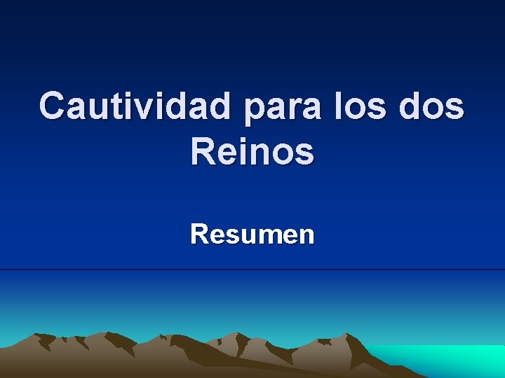 Cautividad para los dos Reinos Resumen 