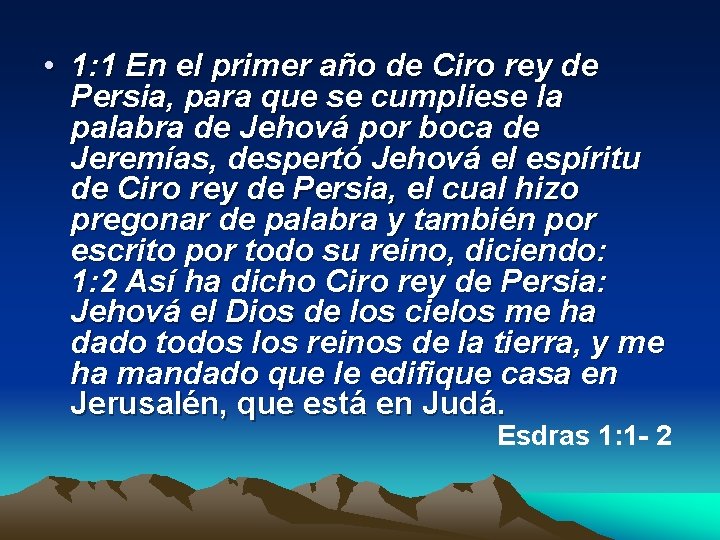  • 1: 1 En el primer año de Ciro rey de Persia, para