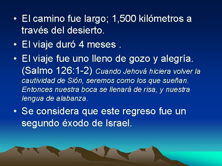  • El camino fue largo; 1, 500 kilómetros a través del desierto. •