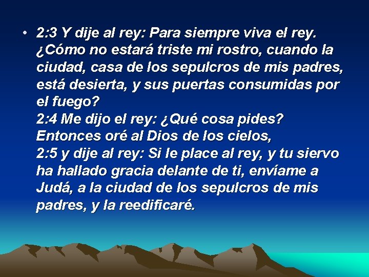  • 2: 3 Y dije al rey: Para siempre viva el rey. ¿Cómo