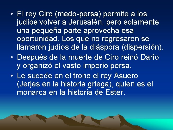  • El rey Ciro (medo-persa) permite a los judíos volver a Jerusalén, pero