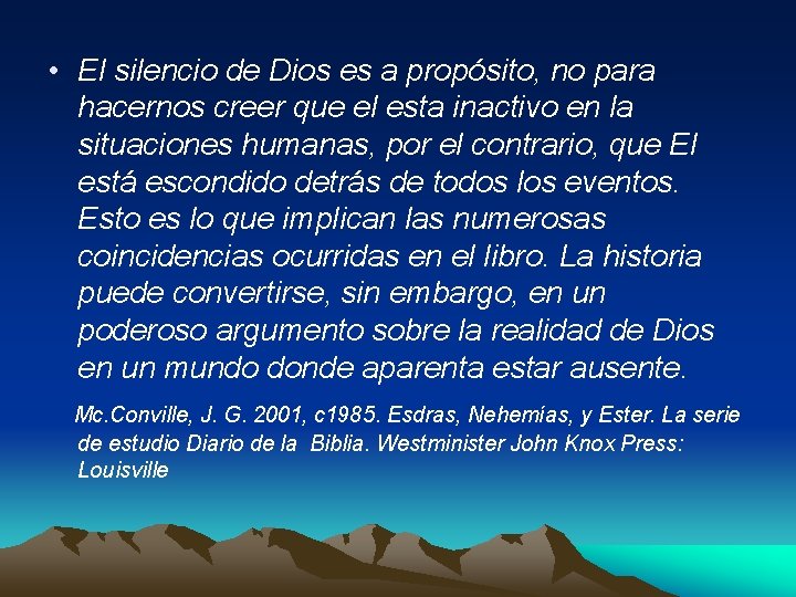  • El silencio de Dios es a propósito, no para hacernos creer que