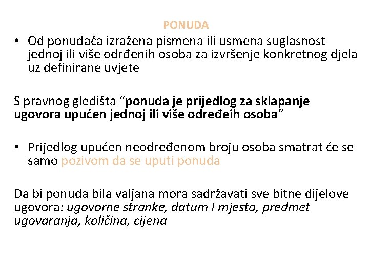 PONUDA • Od ponuđača izražena pismena ili usmena suglasnost jednoj ili više odrđenih osoba