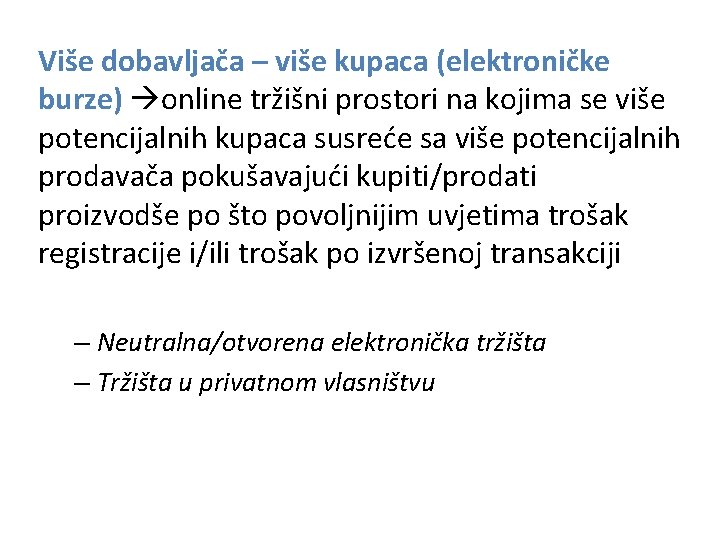 Više dobavljača – više kupaca (elektroničke burze) online tržišni prostori na kojima se više