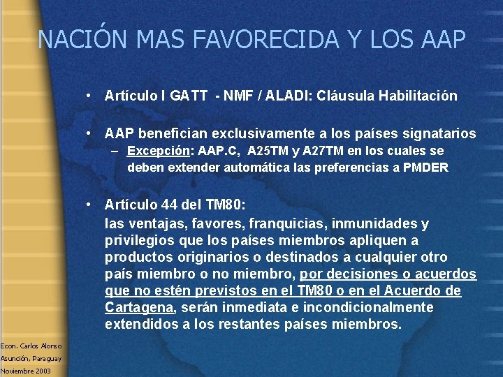 NACIÓN MAS FAVORECIDA Y LOS AAP • Artículo I GATT - NMF / ALADI: