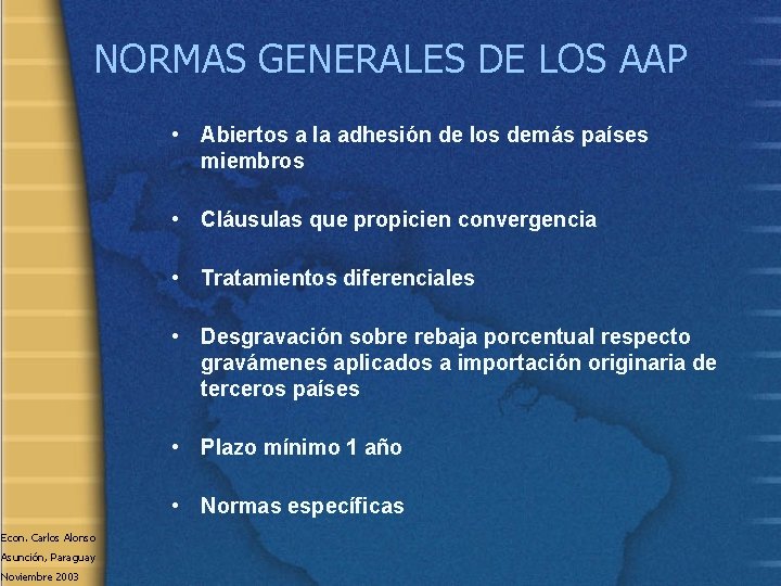 NORMAS GENERALES DE LOS AAP • Abiertos a la adhesión de los demás países