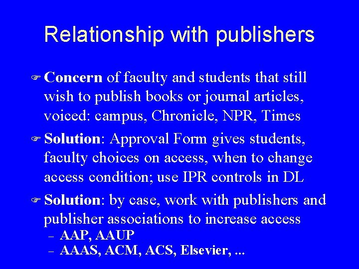 Relationship with publishers F Concern of faculty and students that still wish to publish