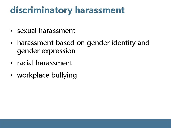 discriminatory harassment • sexual harassment • harassment based on gender identity and gender expression discriminatory harassment • sexual harassment • harassment based on gender identity and gender expression