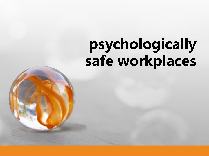 psychologically safe workplaces psychologically safe workplaces