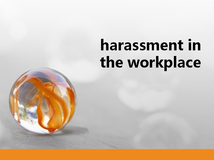 harassment in the workplace harassment in the workplace