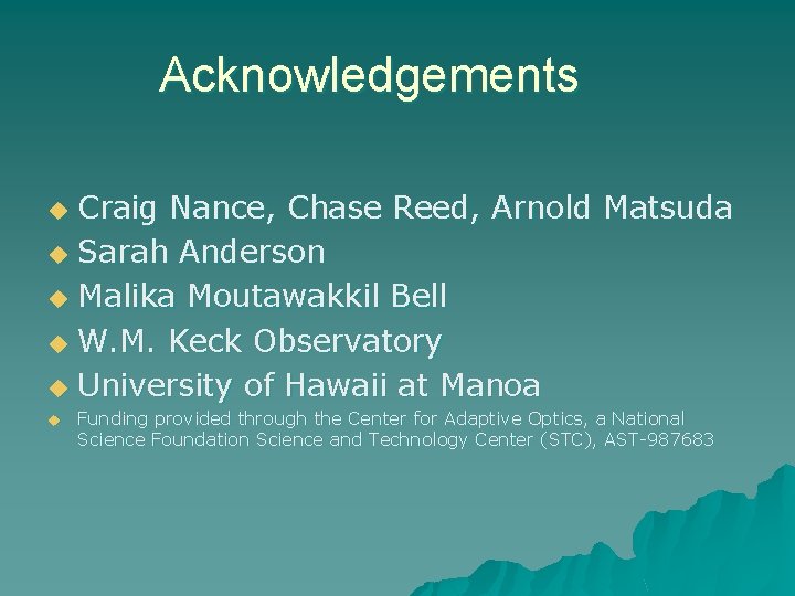 Acknowledgements Craig Nance, Chase Reed, Arnold Matsuda u Sarah Anderson u Malika Moutawakkil Bell