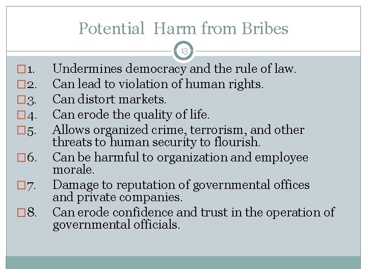 Potential Harm from Bribes 13 � 1. � 2. � 3. � 4. �
