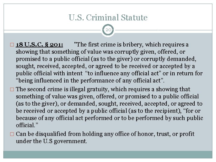 U. S. Criminal Statute 20 � 18 U. S. C. § 201: "The first