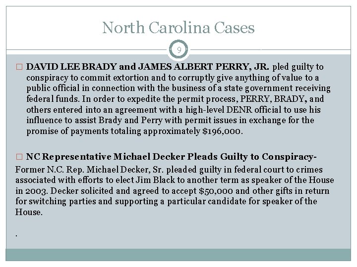 North Carolina Cases 9 � DAVID LEE BRADY and JAMES ALBERT PERRY, JR. pled
