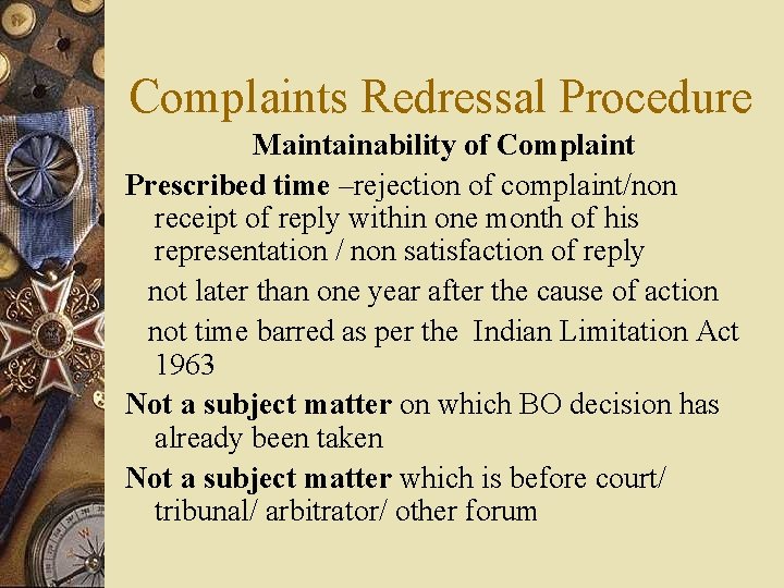 Complaints Redressal Procedure Maintainability of Complaint Prescribed time –rejection of complaint/non receipt of reply