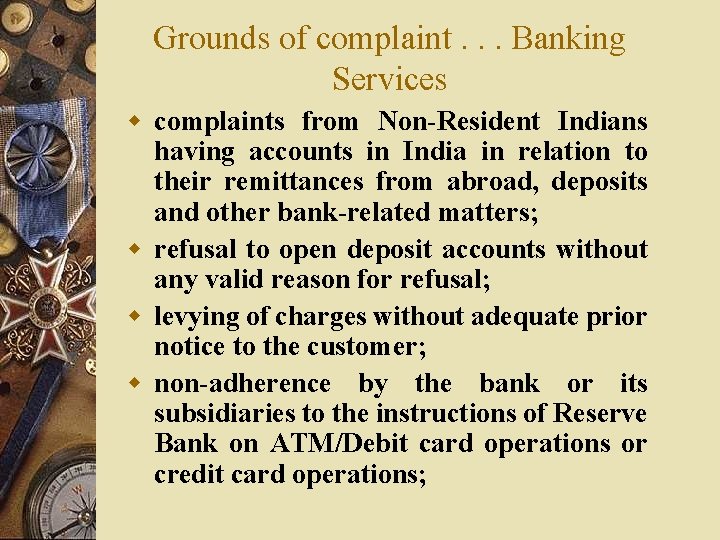 Grounds of complaint. . . Banking Services w complaints from Non-Resident Indians having accounts