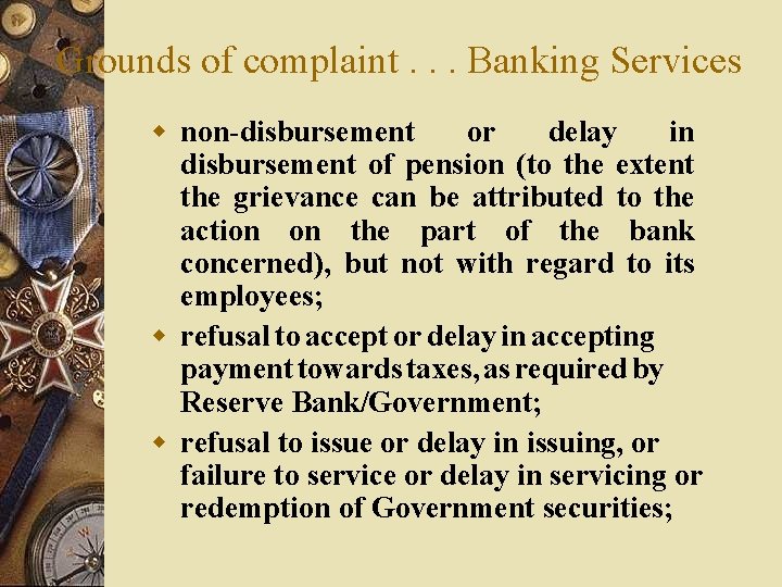  Grounds of complaint. . . Banking Services w non-disbursement or delay in disbursement