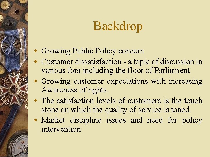 Backdrop w Growing Public Policy concern w Customer dissatisfaction - a topic of discussion