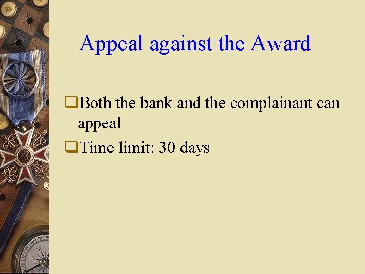 Appeal against the Award q. Both the bank and the complainant can appeal q.