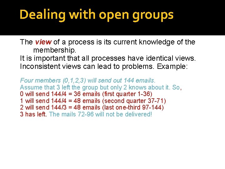 Dealing with open groups The view of a process is its current knowledge of