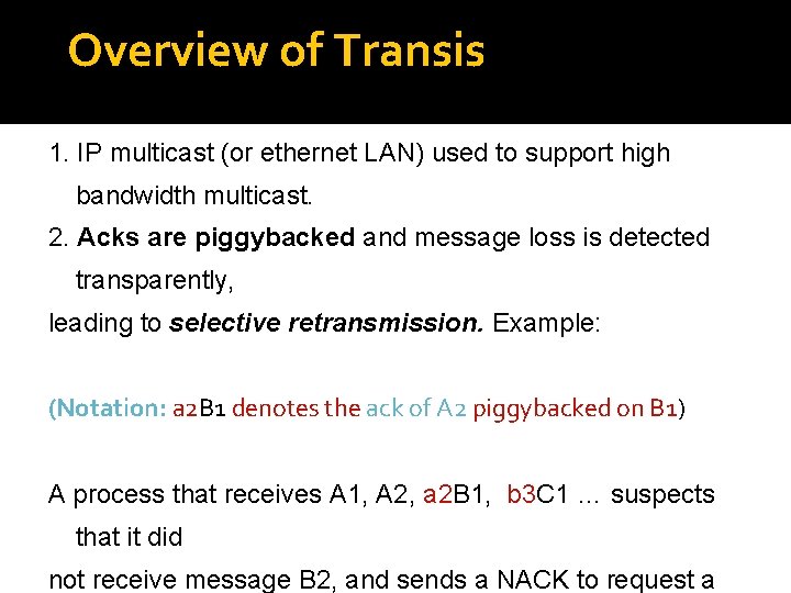Overview of Transis 1. IP multicast (or ethernet LAN) used to support high bandwidth
