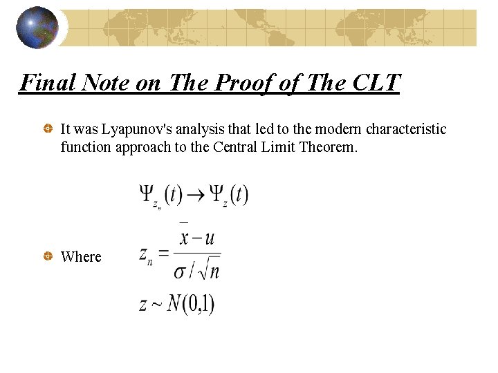 Final Note on The Proof of The CLT It was Lyapunov's analysis that led