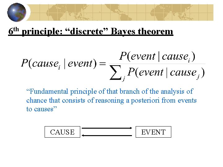 6 th principle: “discrete” Bayes theorem “Fundamental principle of that branch of the analysis