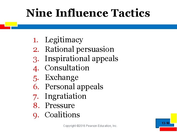 Nine Influence Tactics 1. 2. 3. 4. 5. 6. 7. 8. 9. Legitimacy Rational