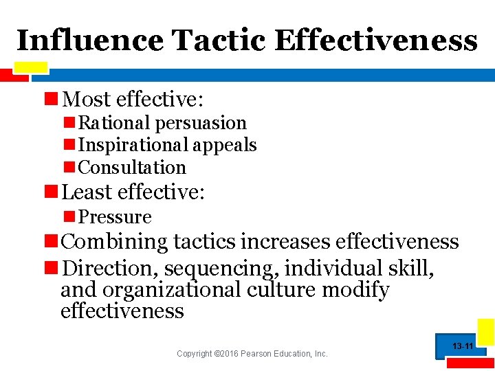 Influence Tactic Effectiveness n Most effective: n. Rational persuasion n. Inspirational appeals n. Consultation