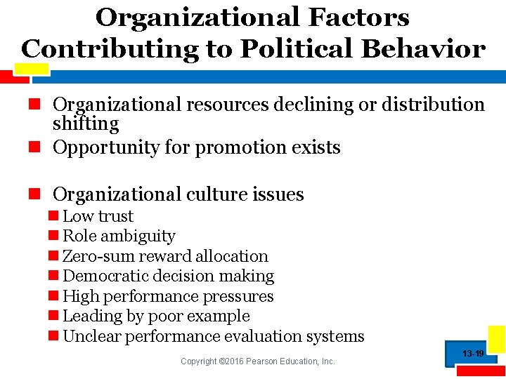 Organizational Factors Contributing to Political Behavior n Organizational resources declining or distribution shifting n