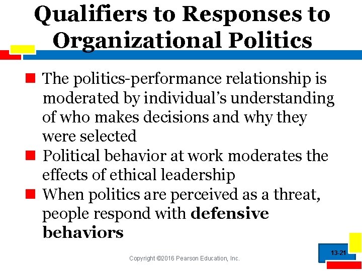 Qualifiers to Responses to Organizational Politics n The politics-performance relationship is moderated by individual’s