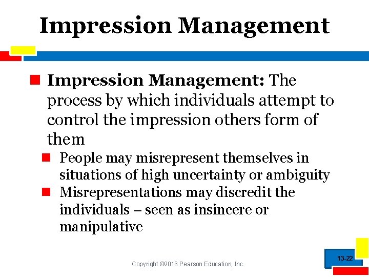 Impression Management n Impression Management: The process by which individuals attempt to control the