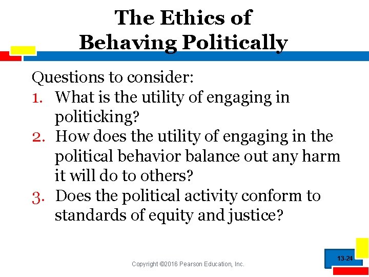 The Ethics of Behaving Politically Questions to consider: 1. What is the utility of