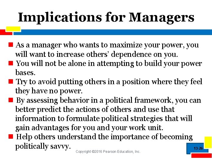 Implications for Managers n As a manager who wants to maximize your power, you