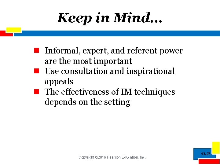 Keep in Mind… n Informal, expert, and referent power are the most important n