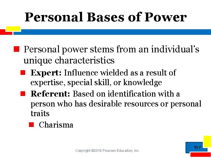 Personal Bases of Power n Personal power stems from an individual’s unique characteristics n